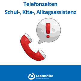 Änderung der telefonischen Erreichbarkeit der Schul-, Kita-, und Alltagsassistenz📞